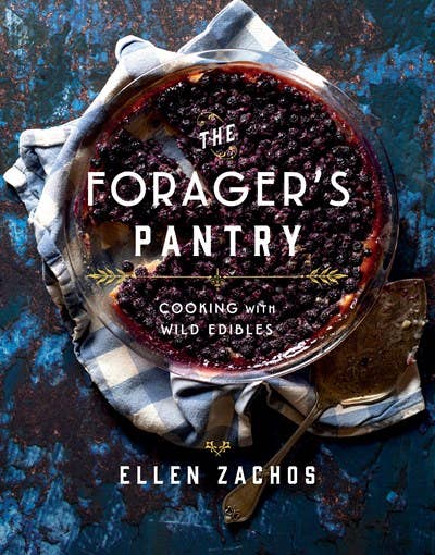 Gibbs Smith - The Forager's Pantry: Cooking with Wild Edibles